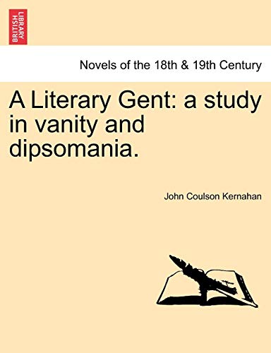 Literary Gent a study in vanity and Dipsomania [Paperback]