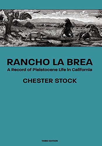 Rancho La Brea A Record Of Pleistocene Life In California, Third Ed. [Paperback]