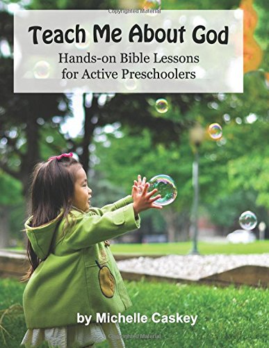 Teach Me About God Hands-On Bible Lessons For Active Preschoolers [Paperback]