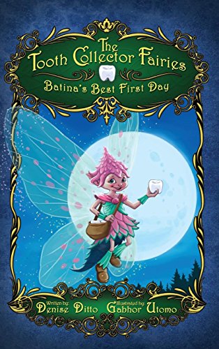 The Tooth Collector Fairies Batina's Best First Day [Hardcover]