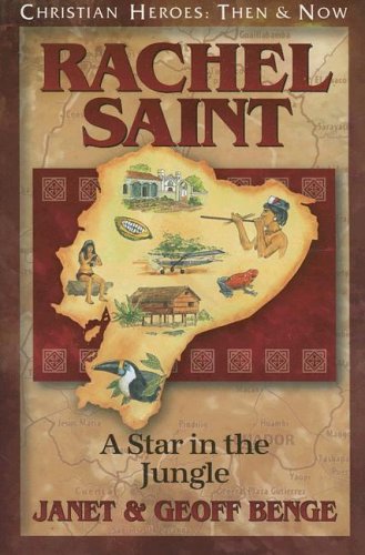 Rachel Saint: A Star In The Jungle (christian Heroes: Then & Now) [Paperback]