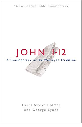 NBBC, John 1-12 : A Commentary in the Wesleyan Tradition [Paperback]