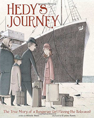 Hedy's Journey: The True Story of a Hungarian Girl Fleeing the Holocaust [Hardcover]