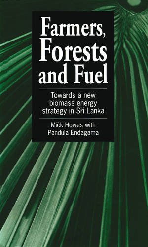 Farmers, Forests and Fuel Toards a ne biomass energy strategy for Sri Lanka [Paperback]