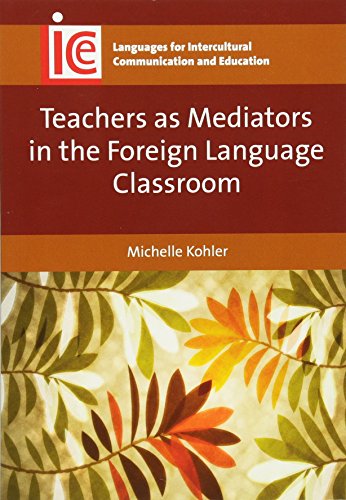 Teachers as Mediators in the Foreign Language Classroom [Paperback]