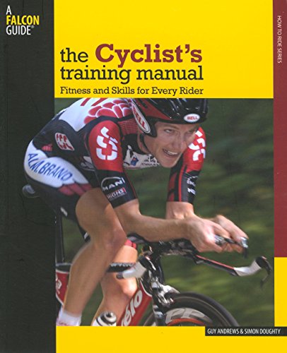 Cyclist's Training Manual: Fitness And Skills For Every Rider [Paperback]