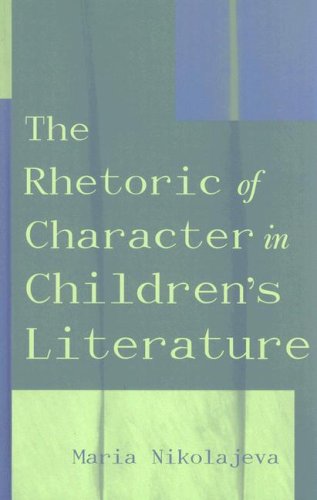 The Rhetoric of Character in Children's Literature [Hardcover]