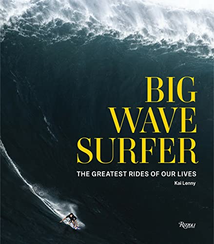 Big Wave Surfer: The Greatest Rides of Our Li