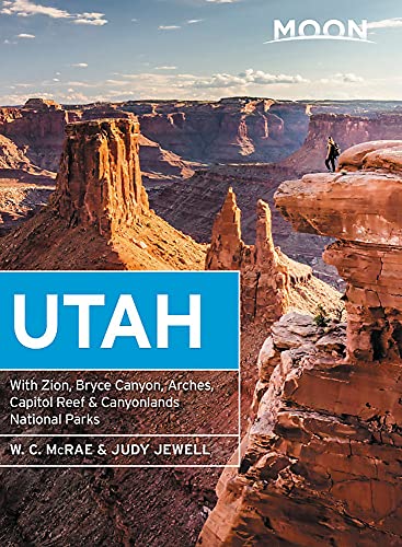 Moon Utah: With Zion, Bryce Canyon, Arches, Capitol Reef & Canyonlands Natio [Paperback]