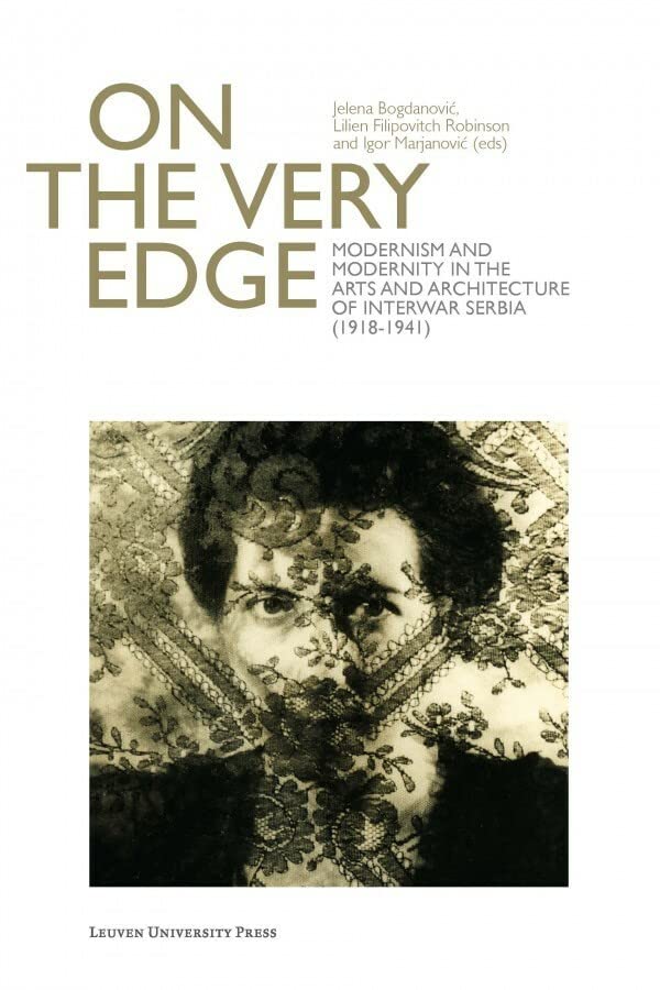 On The Very Edge: Modernism And Modernity In