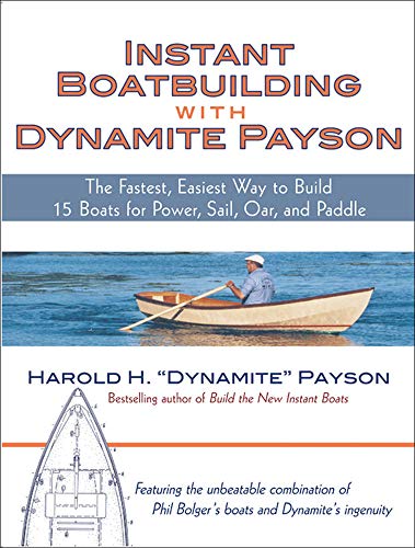 Instant Boatbuilding ith Dynamite Payson 15 Instant Boats for Poer, Sail, Oar [Paperback]