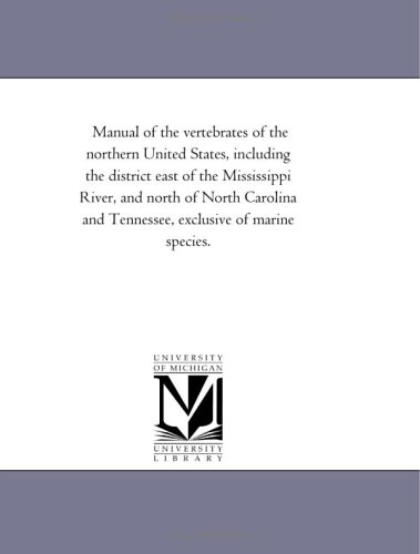 Manual of the Vertebrates of the Northern United States, Including the District  [Unknon]