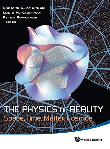 The Physics Of Reality  Space, Time, Matter, Cosmos - Proceedings Of The 8th Sy [Hardcover]