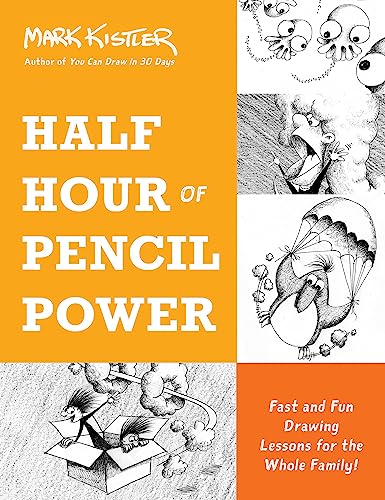 Half Hour of Pencil Power: Fast and Fun Drawing Lessons for the Whole Family! [Paperback]