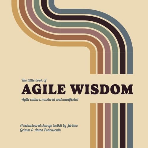 The little book of Agile Wisdom: Agile culture mastered and manifested [Paperback]