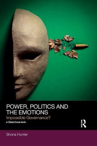 Poer, Politics and the Emotions Impossible Governance [Paperback]