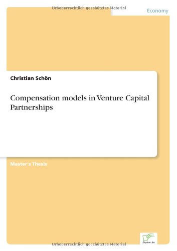 Compensation Models in Venture Capital Partnerships [Paperback]