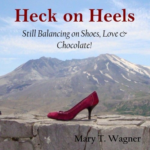 Heck On Heels Still Balancing On Shoes, Love & Chocolate [Paperback]