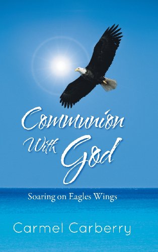 Communion ith God  Soaring on Eagles Wings [Hardcover]