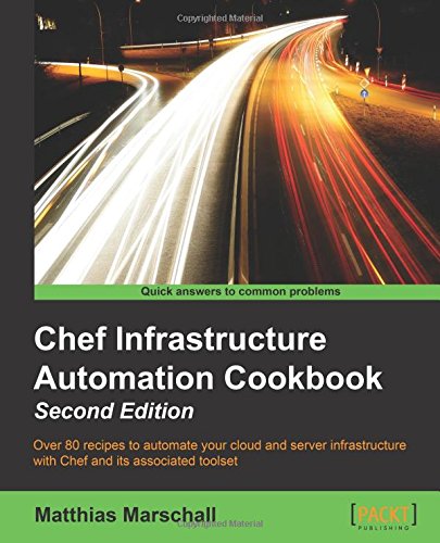 Chef Infrastructure Automation Cookbook - Second Edition [Paperback]