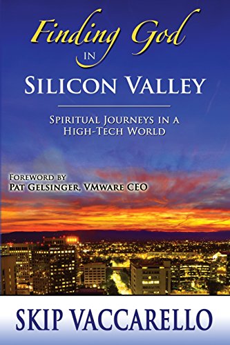 Finding God In Silicon Valley--Spiritual Journeys In A High-Tech World [Paperback]