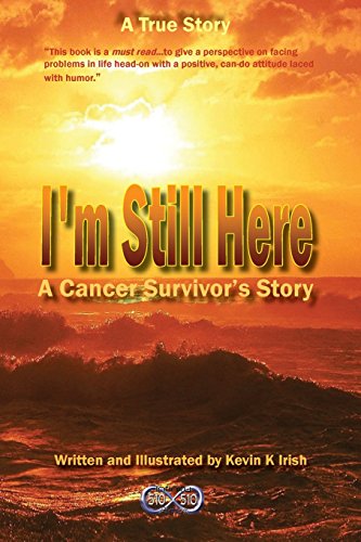 I'm Still Here - A Cancer Survivors Story [Paperback]