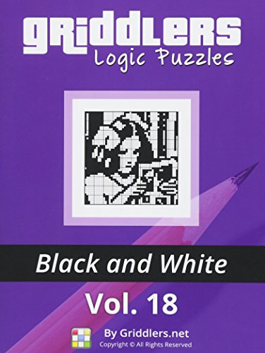 Griddlers Logic Puzzles Black And White (volume 18) [Paperback]