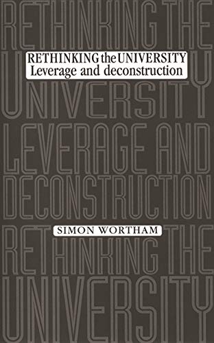 Rethinking the university Leverage and deconstruction [Paperback]