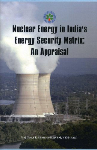 Nuclear Energy in India's Energy Security Matrix An Appraisal [Hardcover]