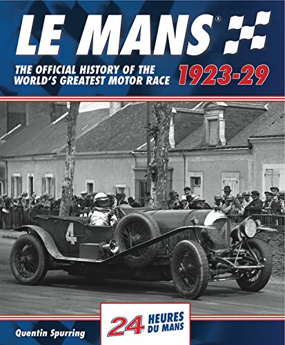 Le Mans 1923-29: The Official History Of The World's Greatest Motor Race [Hardcover]