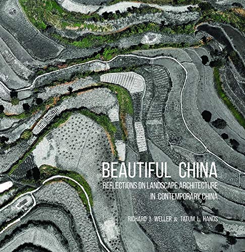 Beautiful China: Reflections on Landscape Architecture in Contemporary China [Hardcover]