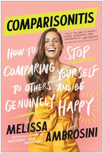 Comparisonitis: How to Stop Comparing Yourself To Others and Be Genuinely Happy [Paperback]