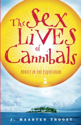 The Sex Lives of Cannibals: Adrift in the Equatorial Pacific [Paperback]