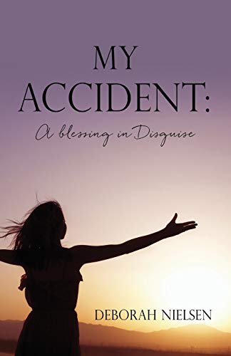 My Accident  A Blessing in Disguise [Paperback]