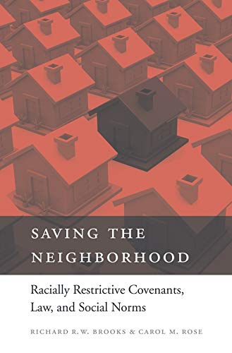 Saving the Neighborhood Racially Restrictive Covenants, La, and Social Norms [Hardcover]