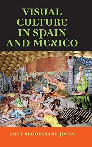 Visual culture in Spain and Mexico [Hardcover]