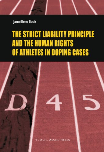 The Strict Liability Principles and the Human Rights of Athletes in Doping Cases [Hardcover]