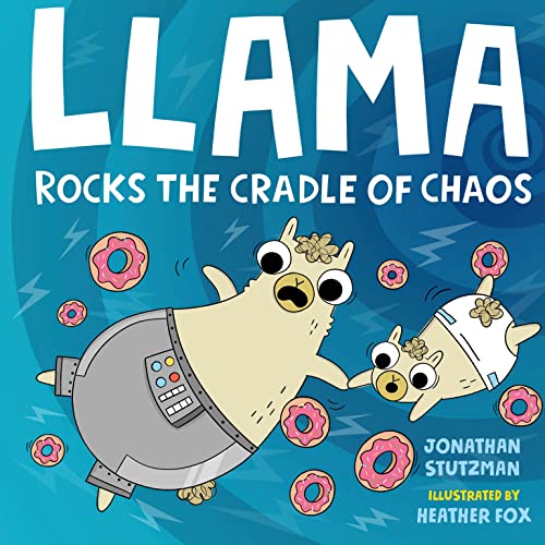 Llama Rocks the Cradle of Chaos [Hardcover]