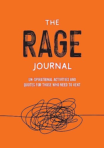 The Rage Journal: Un-spirational Activities and Quotes for Those Who Need to Ven [Paperback]