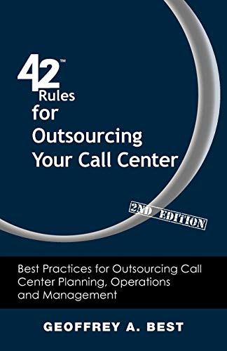 42 Rules For Outsourcing Your Call Center (2nd Edition) Best Practices For Outs [Paperback]