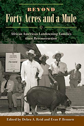 Beyond Forty Acres And A Mule African American Landoning Families Since Recons [Paperback]