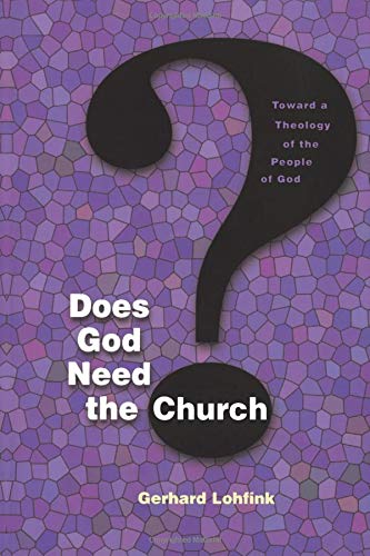 Does God Need The Church Toard A Theology Of The People Of God (michael Glazi [Paperback]