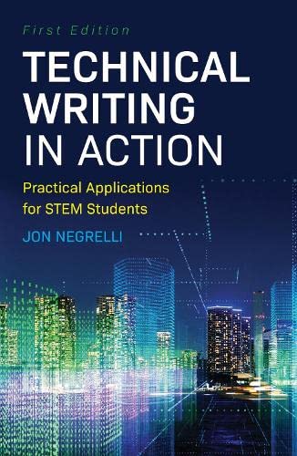 Technical Writing In Action Practical Applications for STEM Students (First Edi [Paperback]