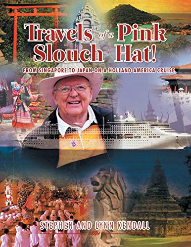 Travels of a Pink Slouch Hat  From Singapore to Japan on a Holland America Crui [Paperback]