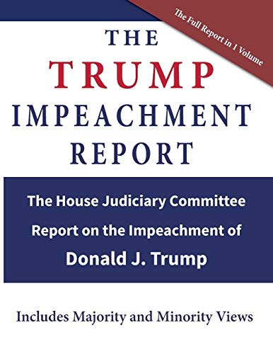 Trump Impeachment Report : The House Judiciary Committee Report on the Impeachme [Paperback]