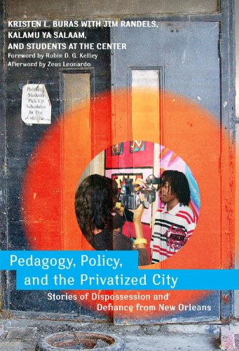 Pedagogy, Policy, And The Privatized City: Stories Of Dispossession And Defiance [Paperback]