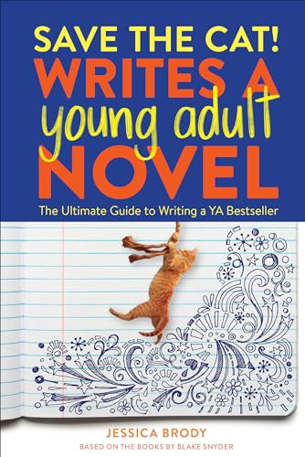 Save the Cat! Writes a Young Adult Novel: The Ultimate Guide to Writing a YA Bes [Paperback]