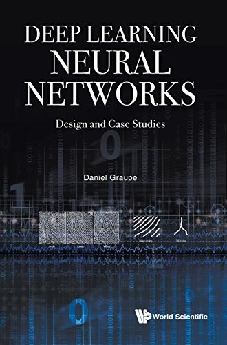 Deep Learning Neural Netorks Design And Case Studies [Hardcover]