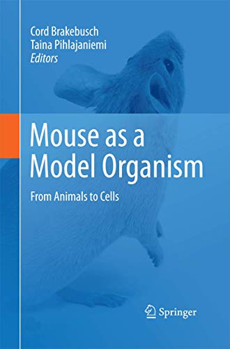 Mouse as a Model Organism: From Animals to Cells [Paperback]