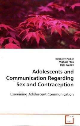 Adolescents and Communication Regarding Sex and Contraception [Paperback]